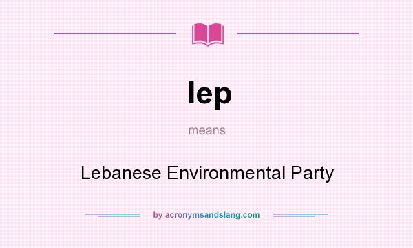 What does lep mean? It stands for Lebanese Environmental Party