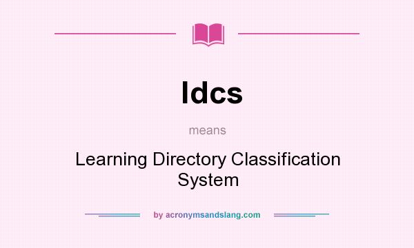 What does ldcs mean? It stands for Learning Directory Classification System