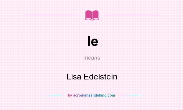 What does le mean? It stands for Lisa Edelstein