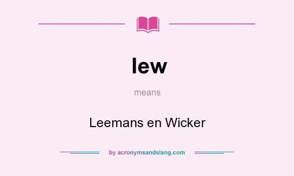 What does lew mean? It stands for Leemans en Wicker