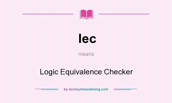 What does lec mean? It stands for Logic Equivalence Checker
