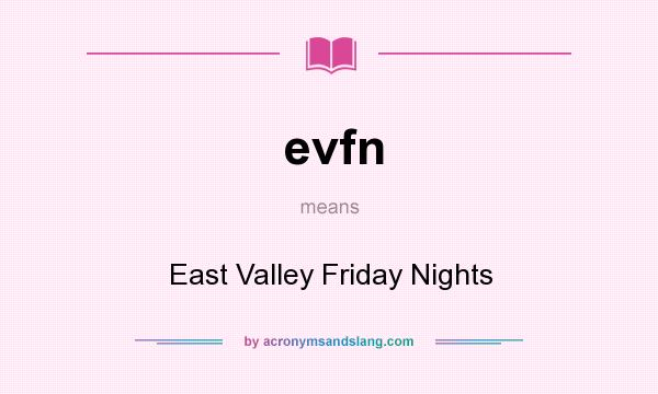 What does evfn mean? It stands for East Valley Friday Nights