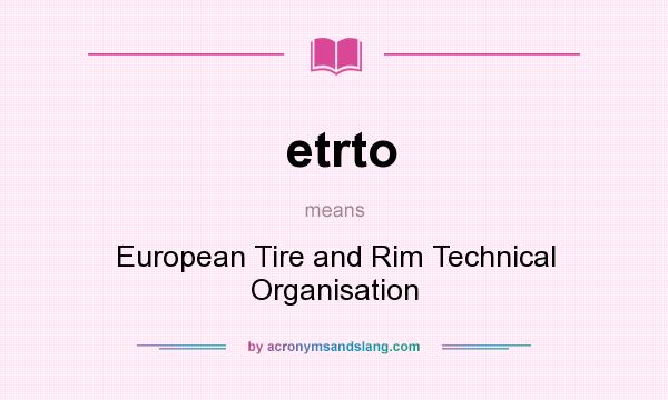 What does etrto mean? It stands for European Tire and Rim Technical Organisation