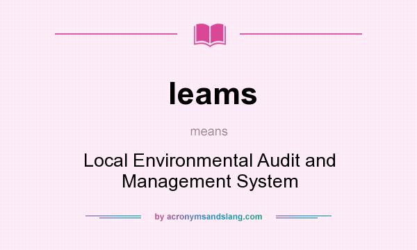 What does leams mean? It stands for Local Environmental Audit and Management System