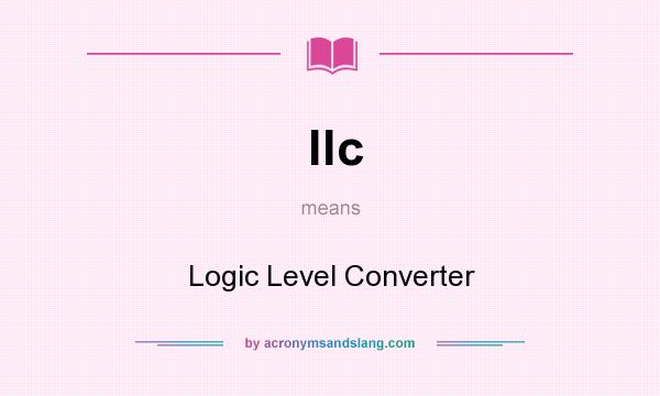 What does llc mean? It stands for Logic Level Converter