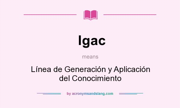 What does lgac mean? It stands for Línea de Generación y Aplicación del Conocimiento