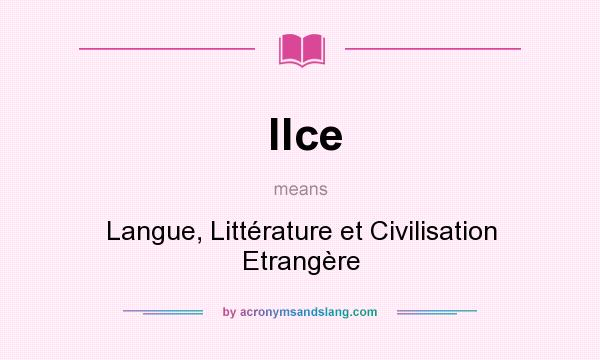 What does llce mean? It stands for Langue, Littérature et Civilisation Etrangère