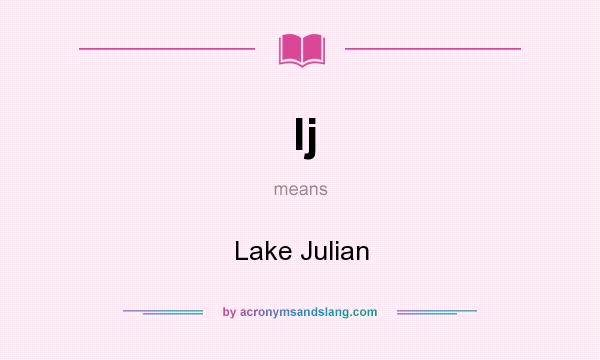 What does lj mean? It stands for Lake Julian