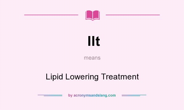 What does llt mean? It stands for Lipid Lowering Treatment