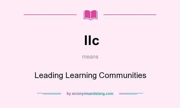 What does llc mean? It stands for Leading Learning Communities