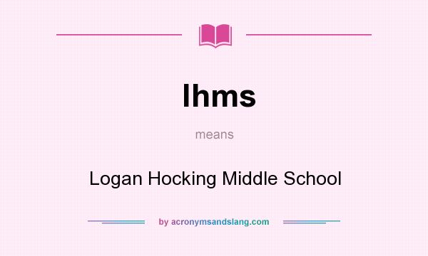 What does lhms mean? It stands for Logan Hocking Middle School