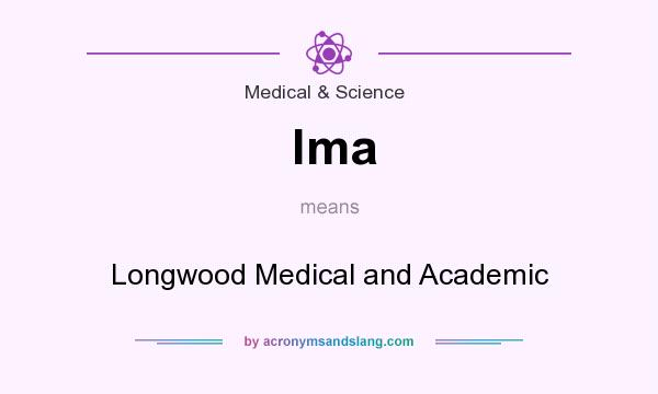 What does lma mean? It stands for Longwood Medical and Academic