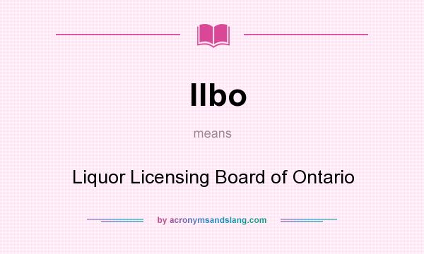 What does llbo mean? It stands for Liquor Licensing Board of Ontario