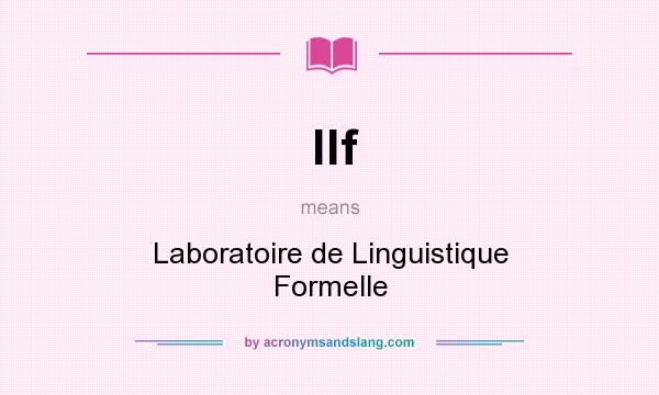 What does llf mean? It stands for Laboratoire de Linguistique Formelle