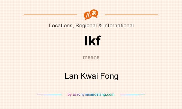 What does lkf mean? It stands for Lan Kwai Fong