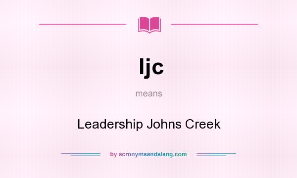 What does ljc mean? It stands for Leadership Johns Creek