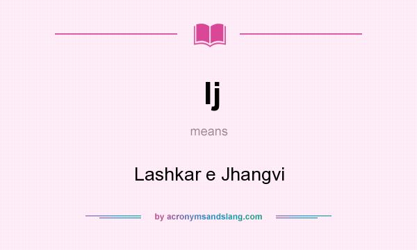 What does lj mean? It stands for Lashkar e Jhangvi