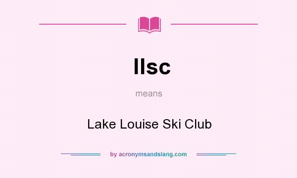What does llsc mean? It stands for Lake Louise Ski Club