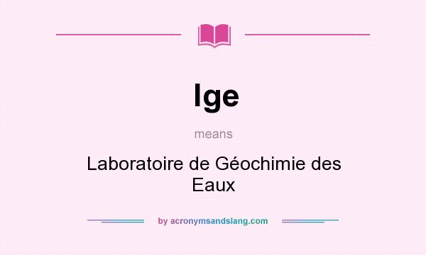 What does lge mean? It stands for Laboratoire de Géochimie des Eaux