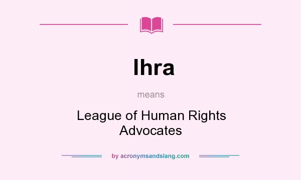 What does lhra mean? It stands for League of Human Rights Advocates