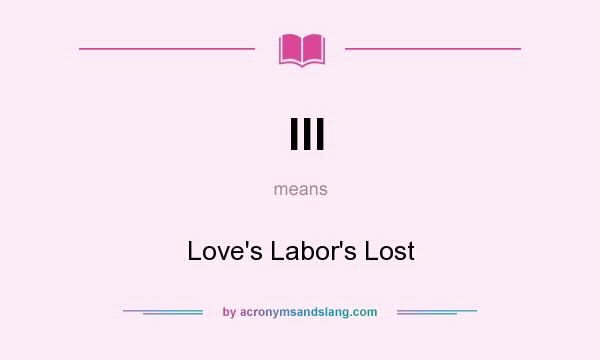 What does lll mean? It stands for Love`s Labor`s Lost