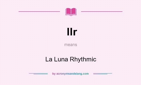 What does llr mean? It stands for La Luna Rhythmic
