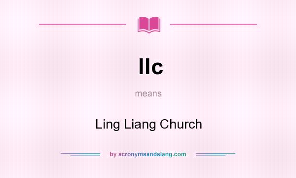 What does llc mean? It stands for Ling Liang Church