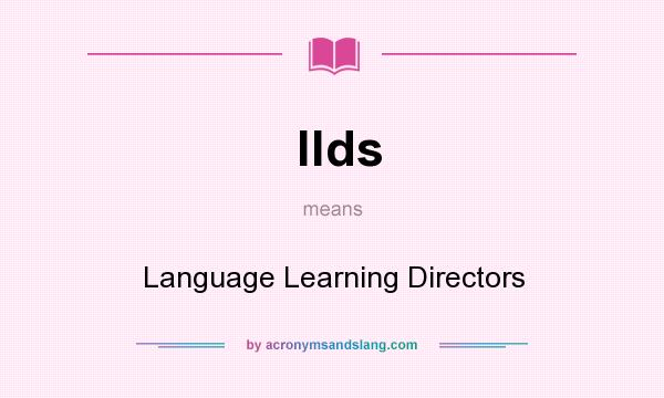 What does llds mean? It stands for Language Learning Directors