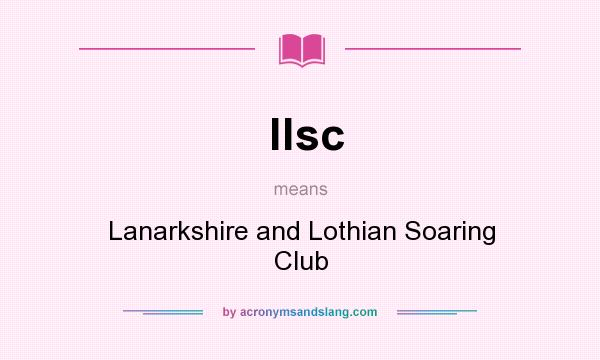 What does llsc mean? It stands for Lanarkshire and Lothian Soaring Club