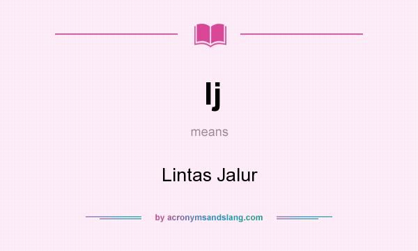 What does lj mean? It stands for Lintas Jalur