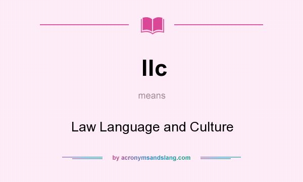 What does llc mean? It stands for Law Language and Culture