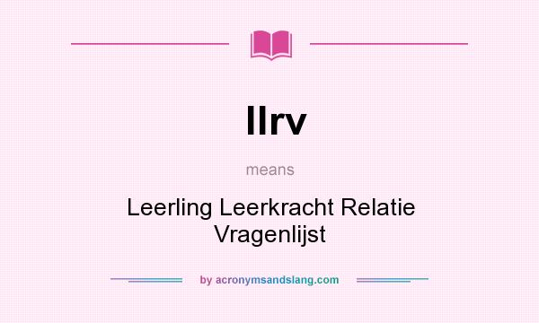 What does llrv mean? It stands for Leerling Leerkracht Relatie Vragenlijst