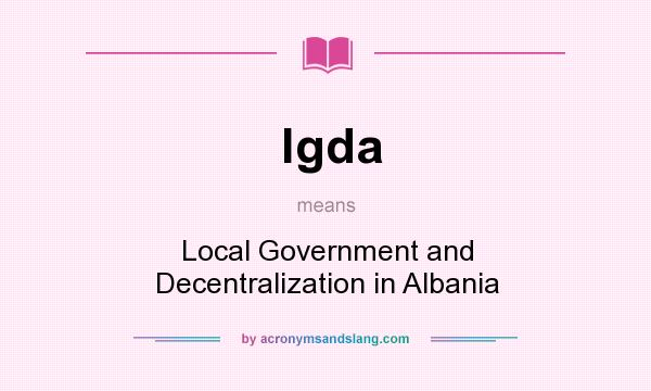 What does lgda mean? It stands for Local Government and Decentralization in Albania