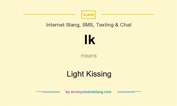 What does lk mean? It stands for Light Kissing