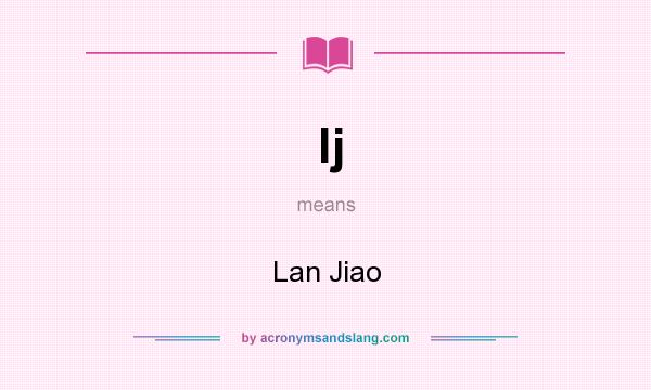 What does lj mean? It stands for Lan Jiao