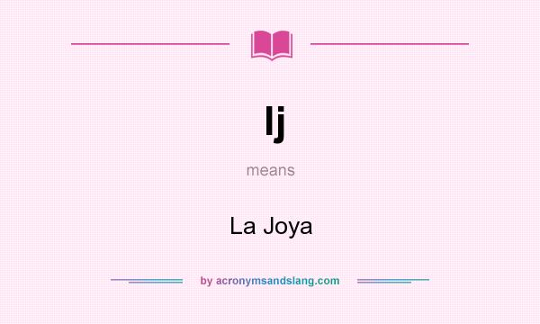 What does lj mean? It stands for La Joya