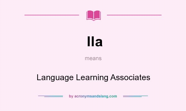 What does lla mean? It stands for Language Learning Associates