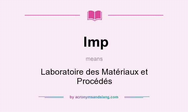 What does lmp mean? It stands for Laboratoire des Matériaux et Procédés