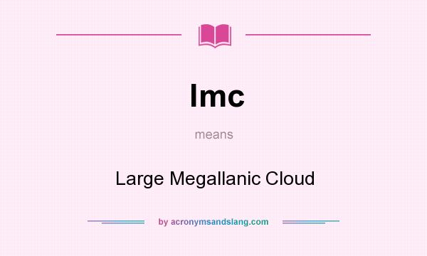 What does lmc mean? It stands for Large Megallanic Cloud