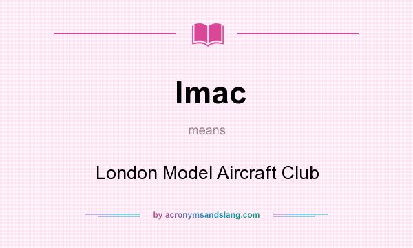 What does lmac mean? It stands for London Model Aircraft Club