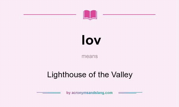 What does lov mean? It stands for Lighthouse of the Valley