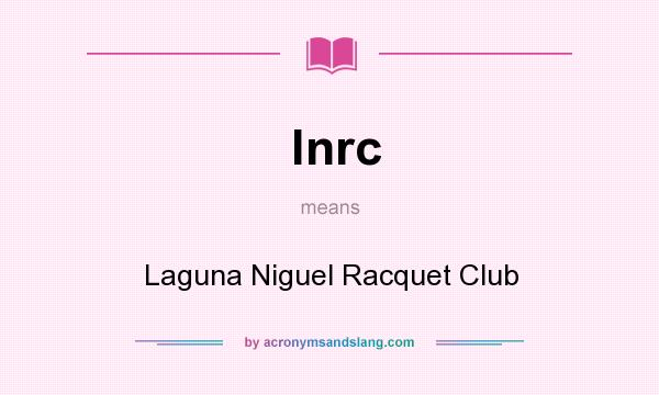 What does lnrc mean? It stands for Laguna Niguel Racquet Club