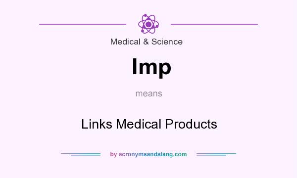What does lmp mean? It stands for Links Medical Products
