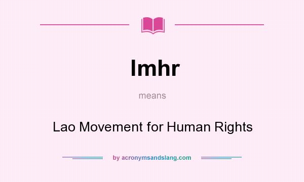 What does lmhr mean? It stands for Lao Movement for Human Rights