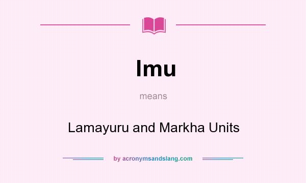 What does lmu mean? It stands for Lamayuru and Markha Units