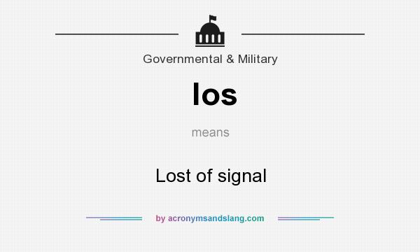 What does los mean? It stands for Lost of signal