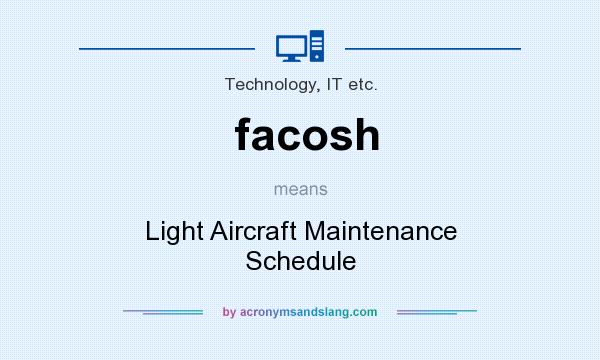 What does facosh mean? It stands for Light Aircraft Maintenance Schedule