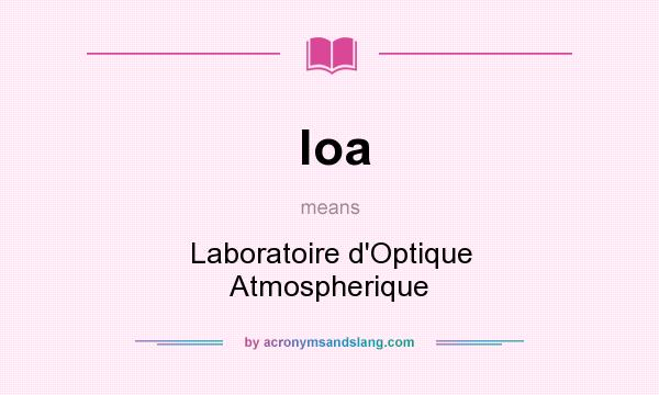 What does loa mean? It stands for Laboratoire d`Optique Atmospherique