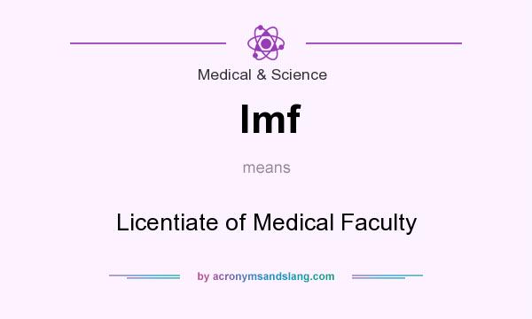 What does lmf mean? It stands for Licentiate of Medical Faculty