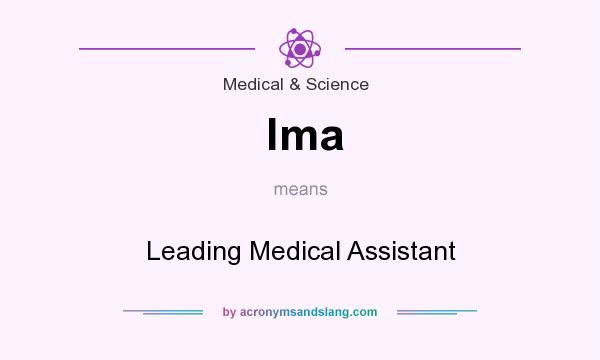 What does lma mean? It stands for Leading Medical Assistant